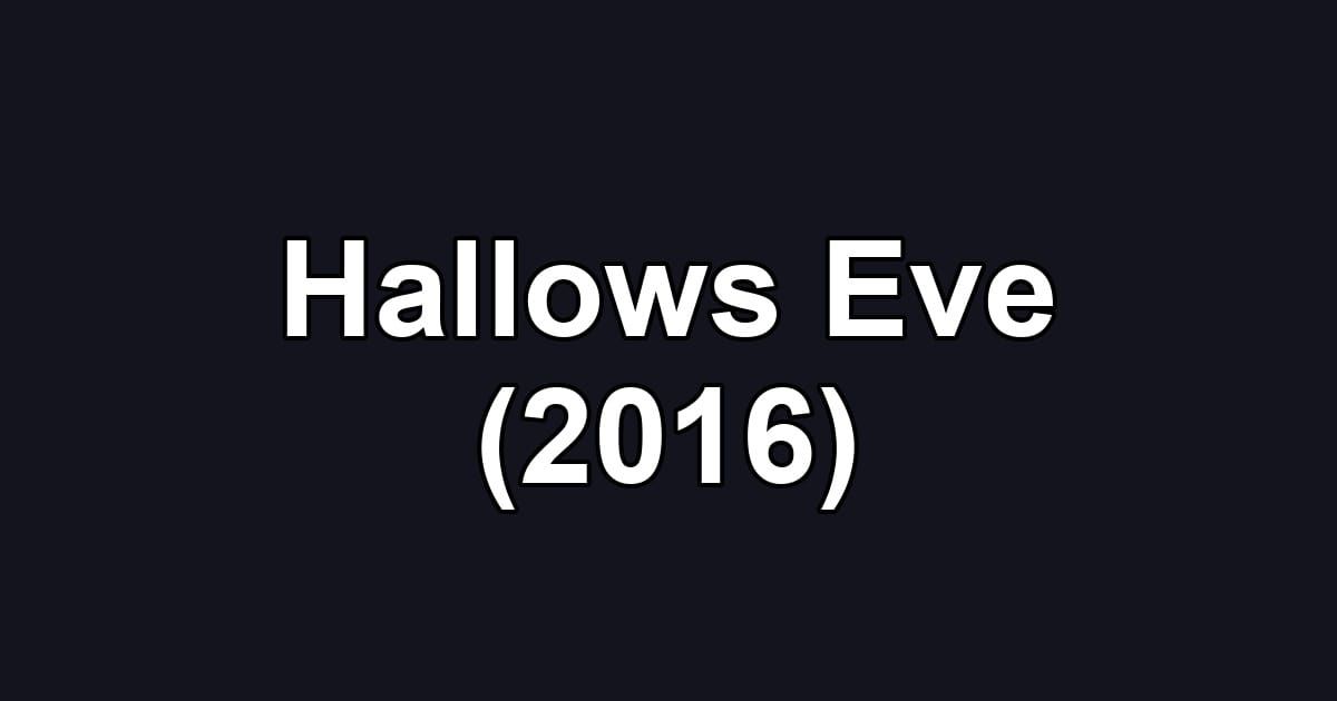 Hallows Eve (2016)