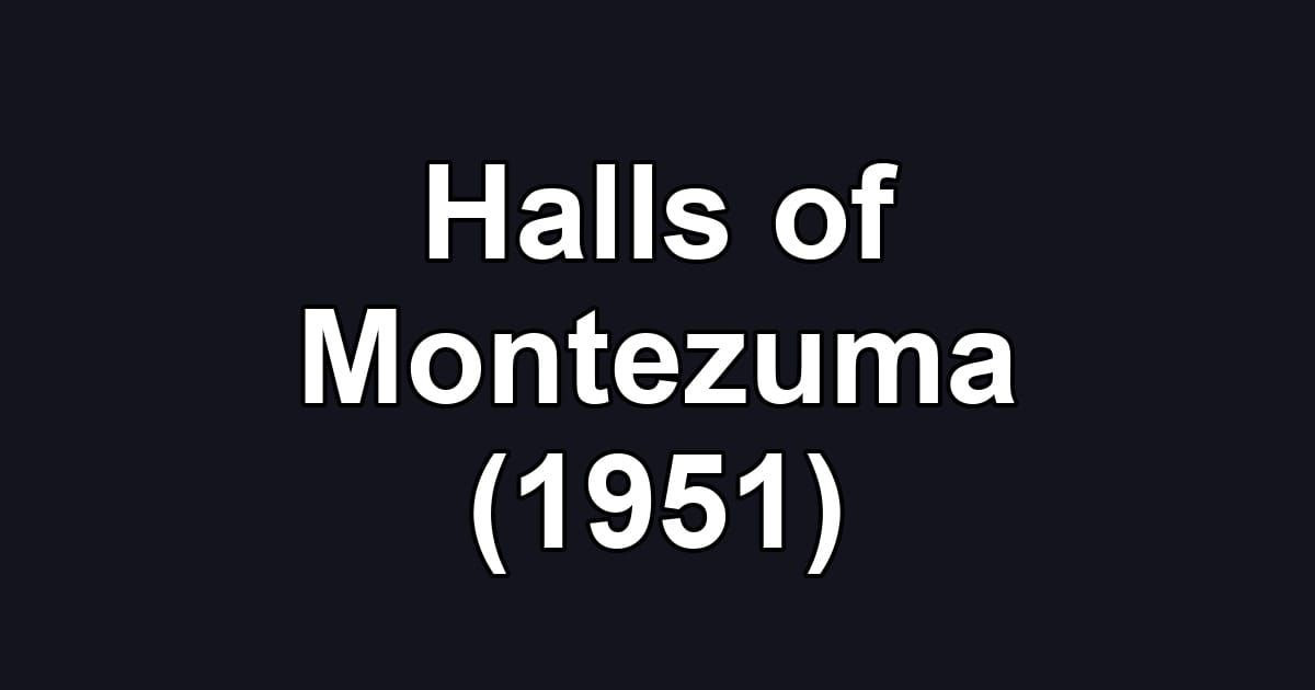 Halls of Montezuma (1951)