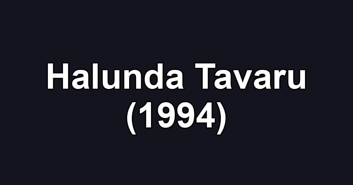 Halunda Tavaru (1994)