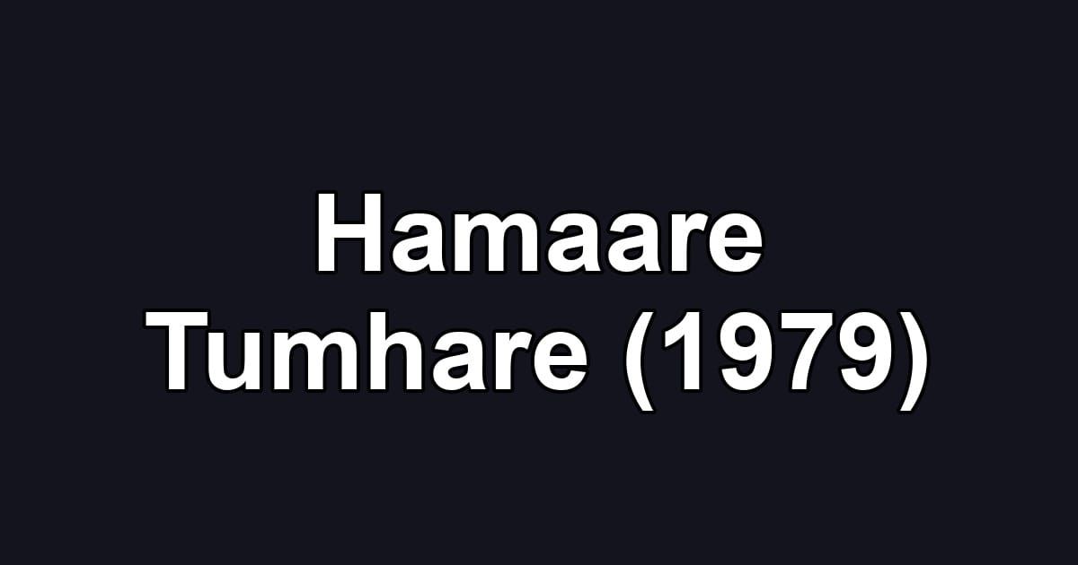 Hamaare Tumhare (1979)
