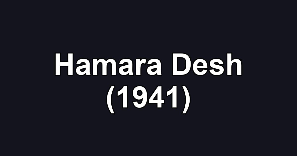 Hamara Desh (1941)