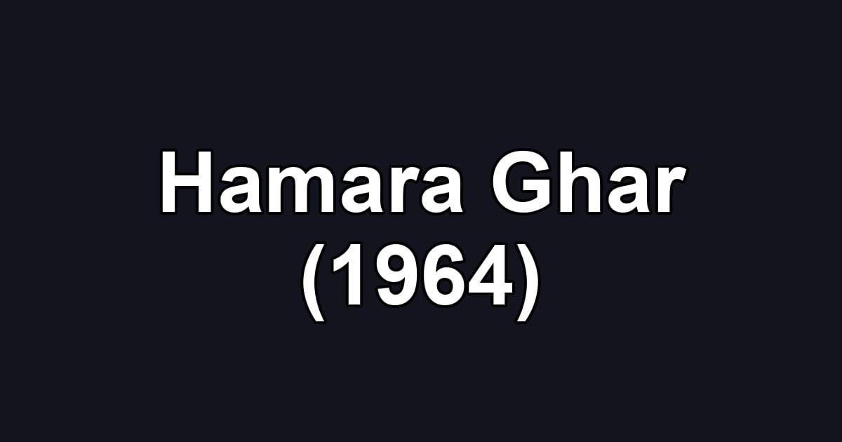 Hamara Ghar (1964)