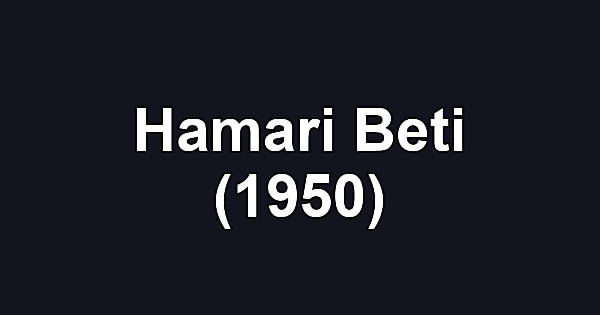 Hamari Beti (1950)