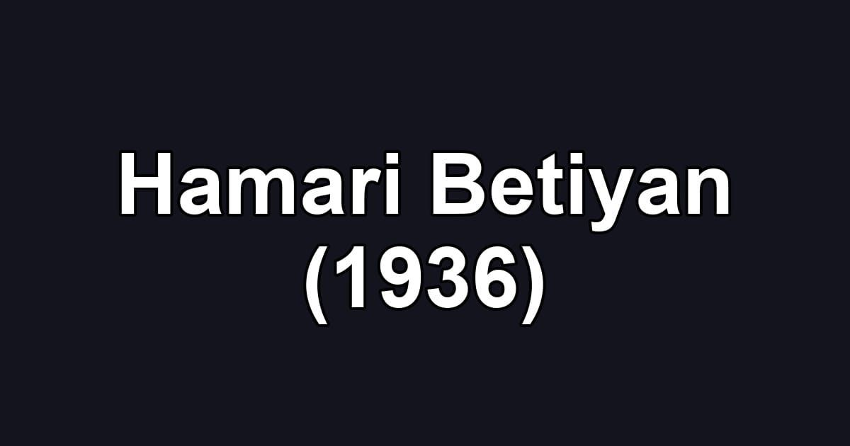 Hamari Betiyan (1936)