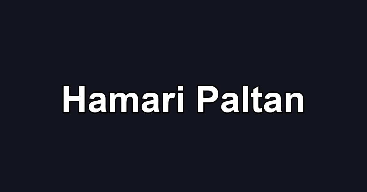 Hamari Paltan