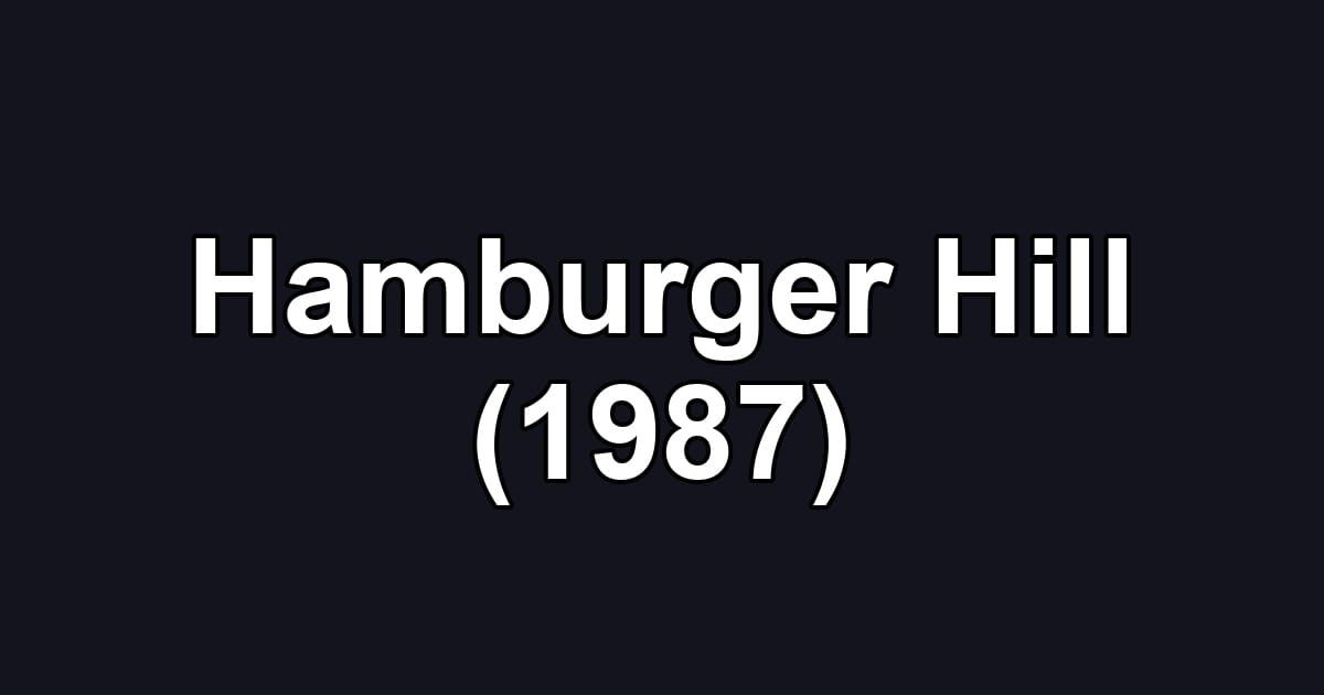 Hamburger Hill (1987)