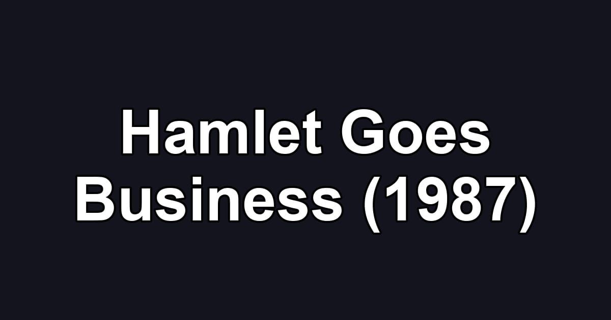 Hamlet Goes Business (1987)