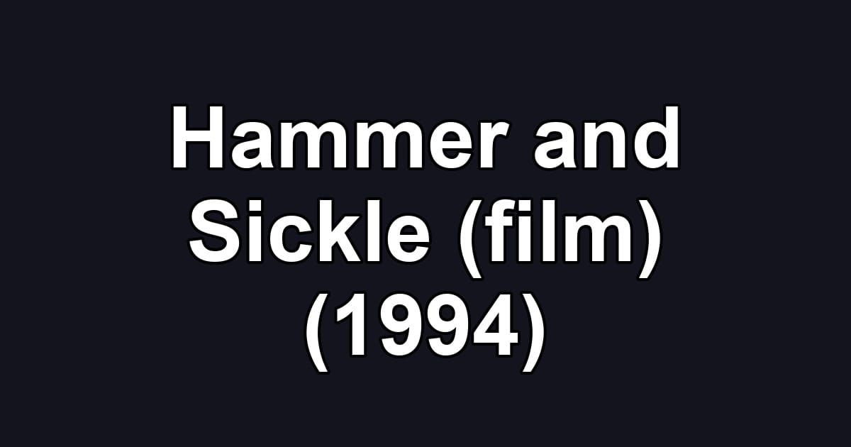 Hammer and Sickle (film) (1994)