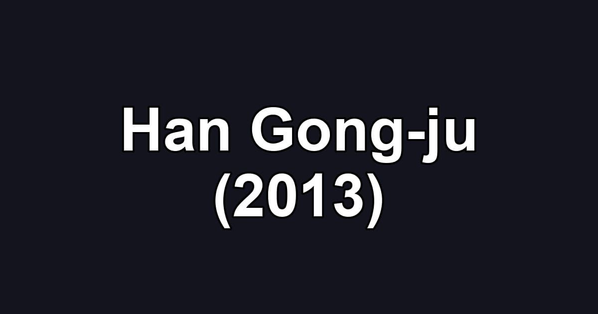 Han Gong-ju (2013)