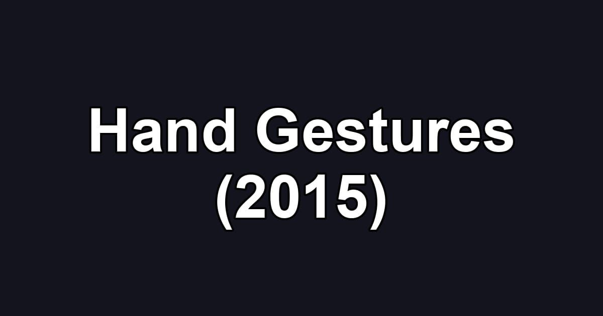Hand Gestures (2015)