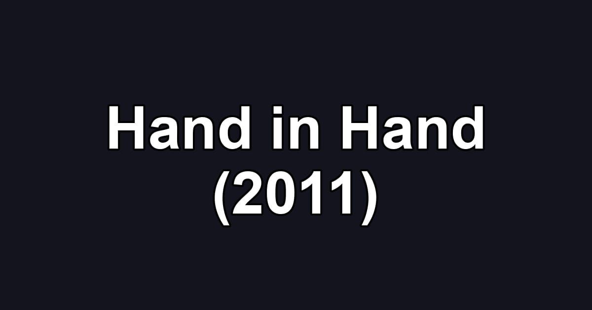 Hand in Hand (2011)