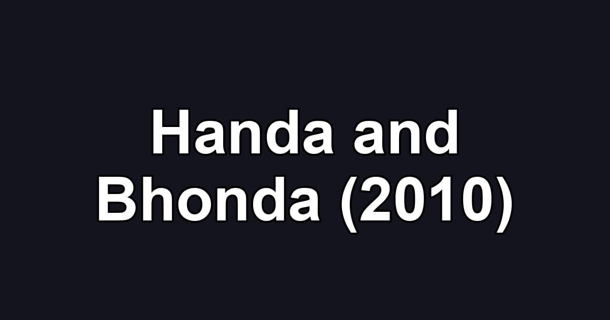 Handa and Bhonda (2010)
