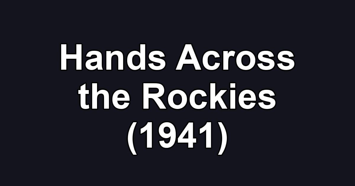 Hands Across the Rockies (1941)