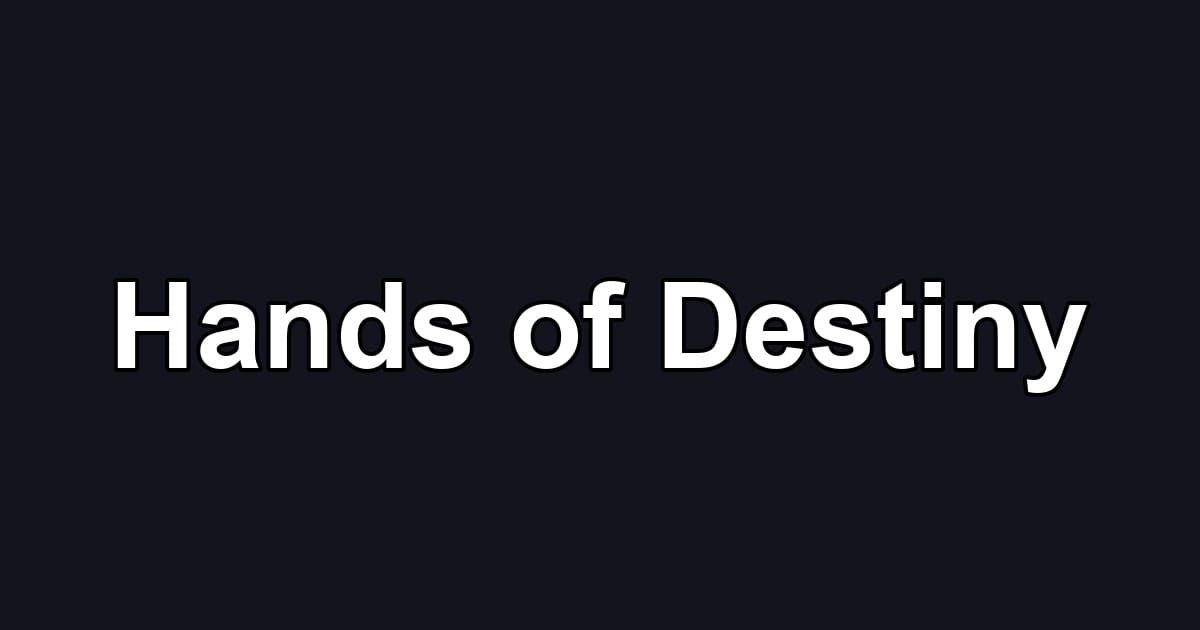 Hands of Destiny