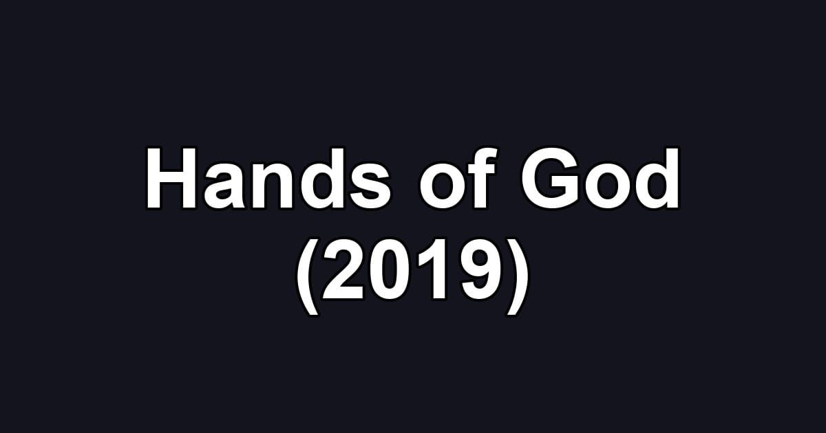 Hands of God (2019)