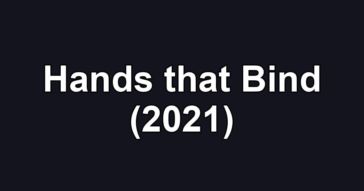 Hands that Bind (2021)