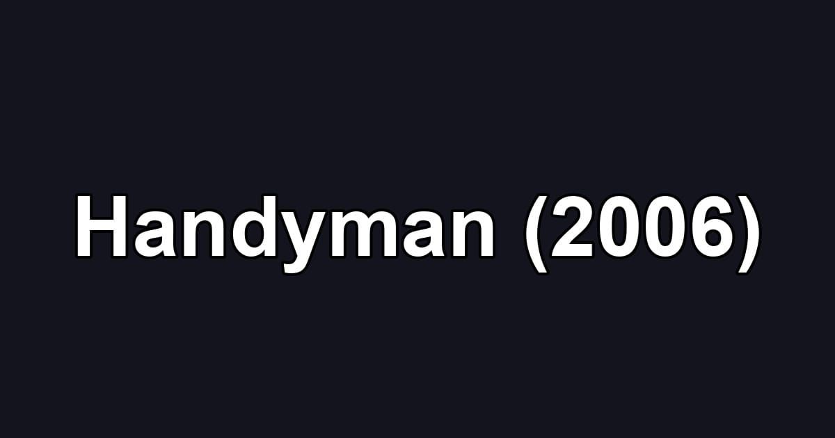 Handyman (2006)