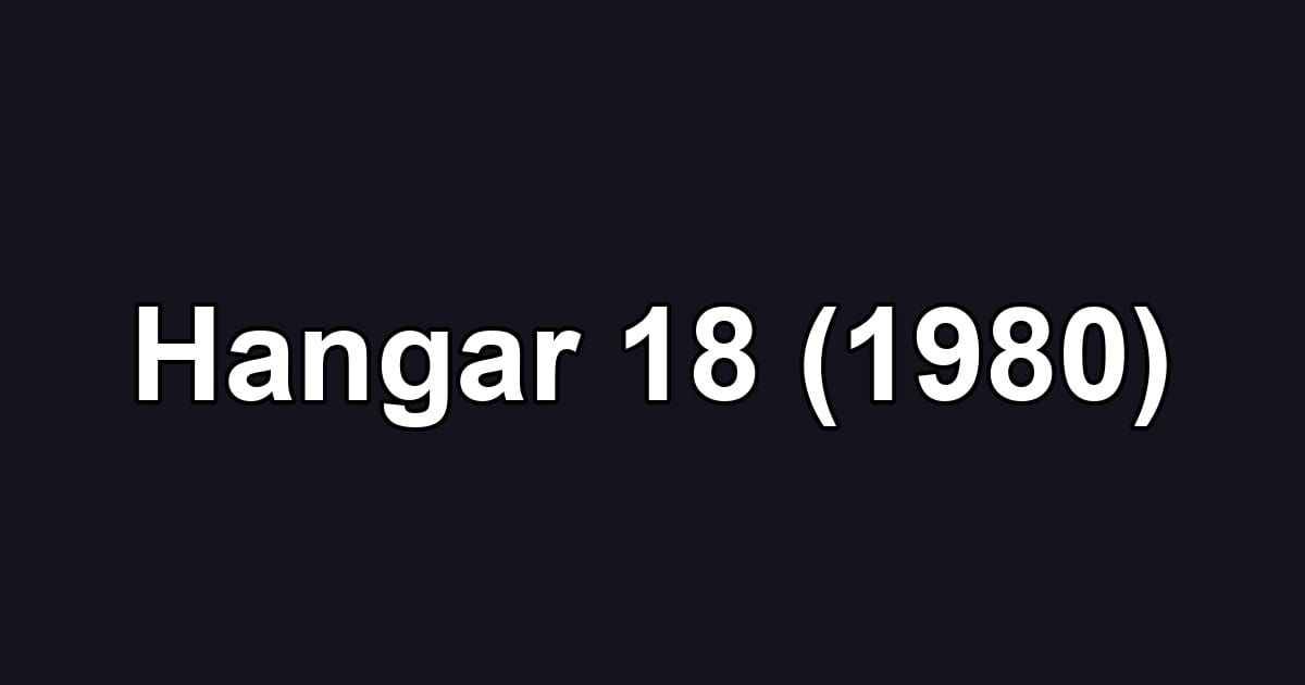 Hangar 18 (1980)
