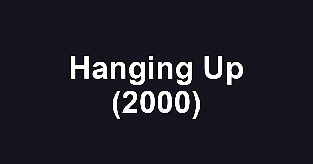 Hanging Up (2000)
