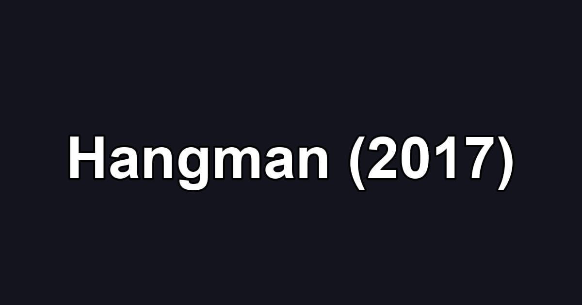 Hangman (2017)