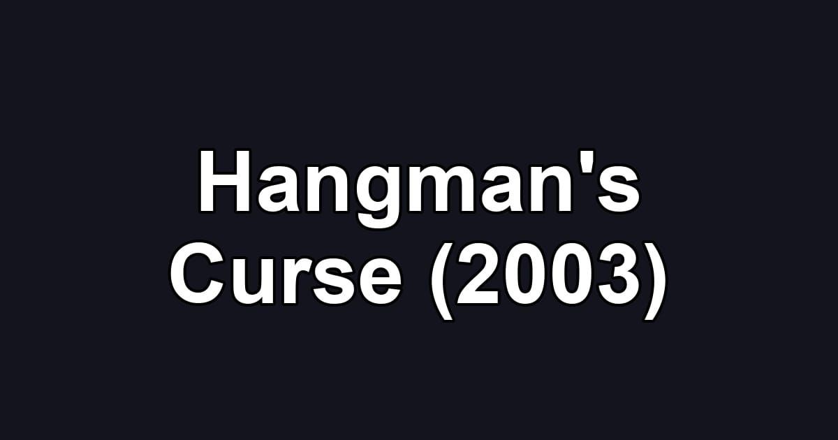 Hangman's Curse (2003)