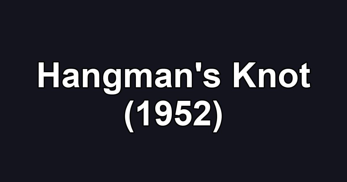 Hangman's Knot (1952)