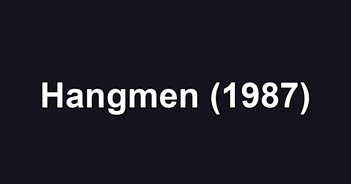 Hangmen (1987)