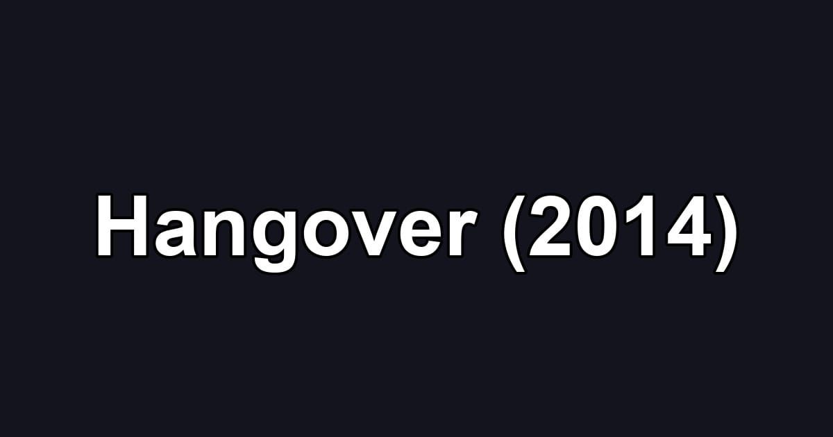 Hangover (2014)
