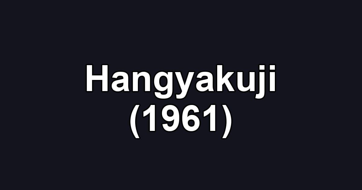 Hangyakuji (1961)