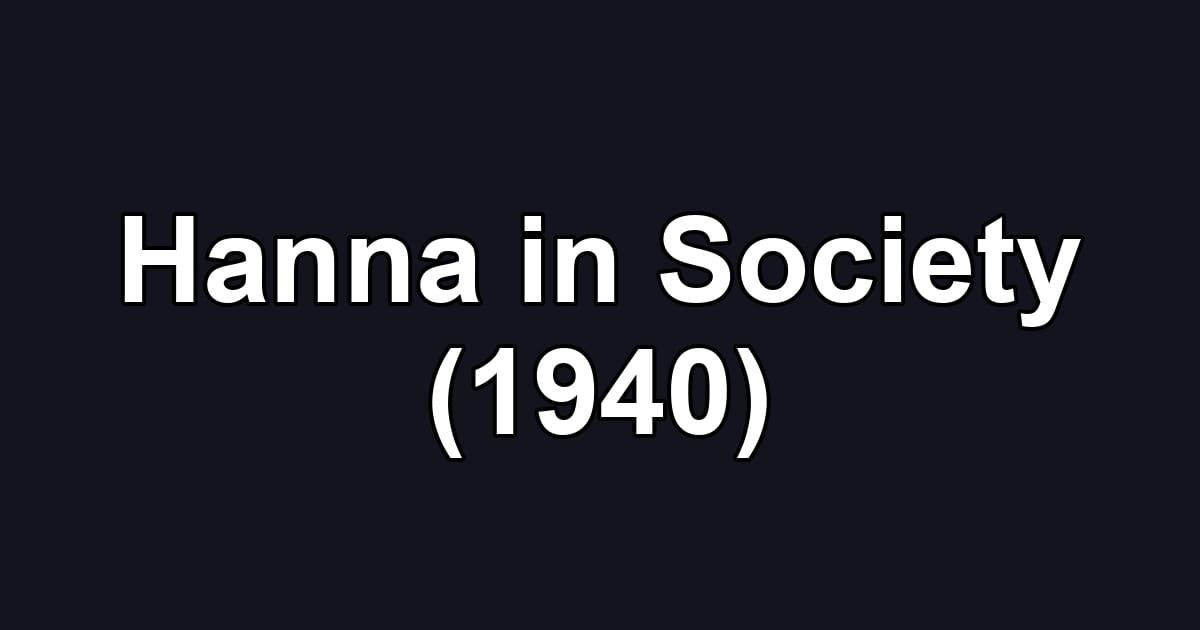 Hanna in Society (1940)