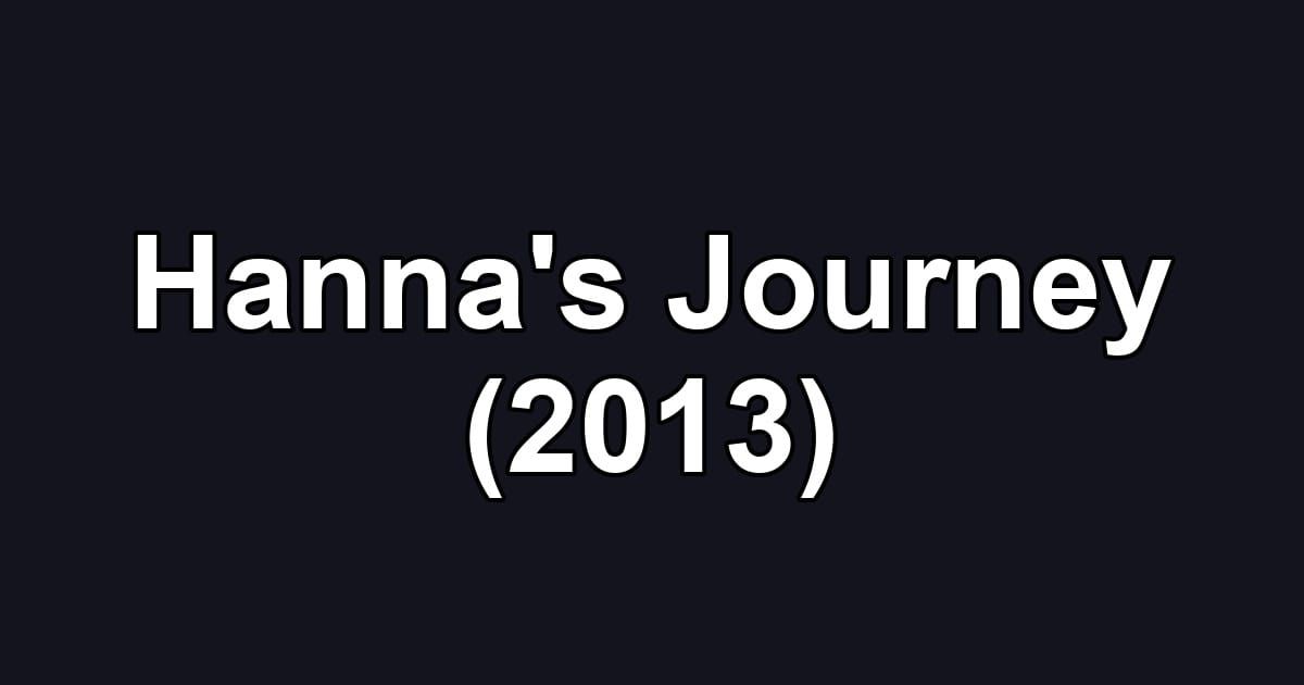 Hanna's Journey (2013)