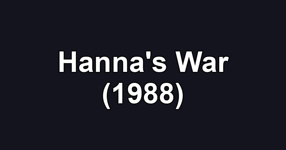 Hanna's War (1988)