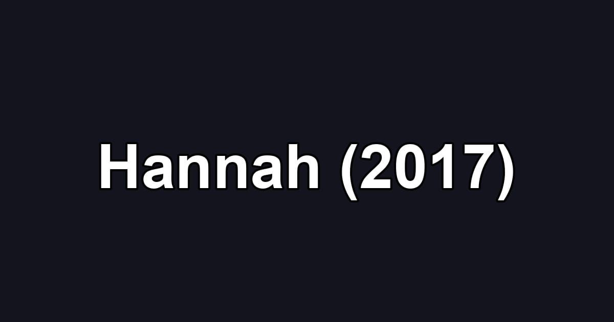 Hannah (2017)
