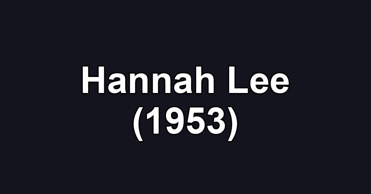 Hannah Lee (1953)