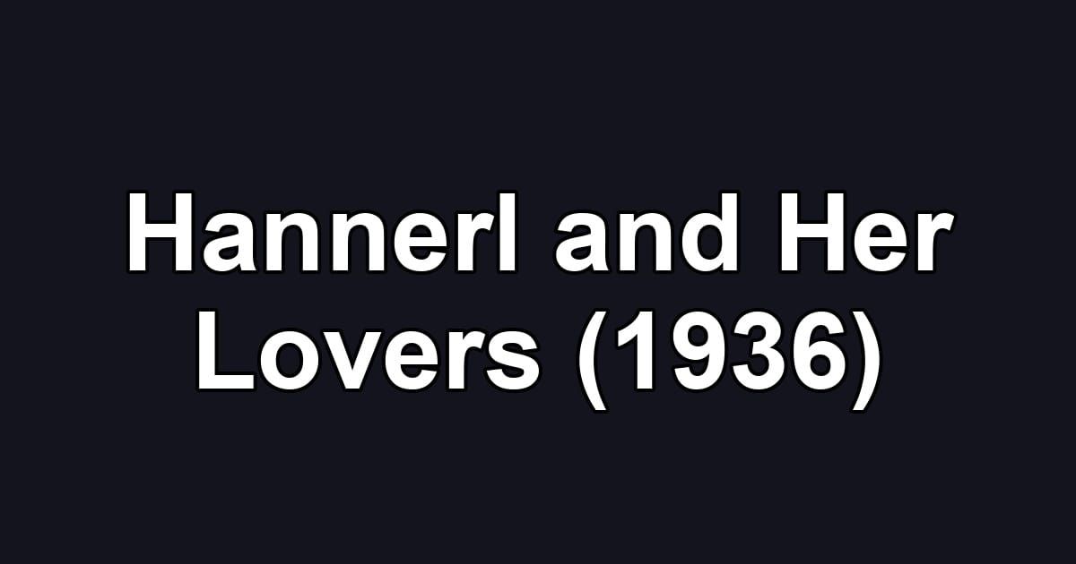 Hannerl and Her Lovers (1936)