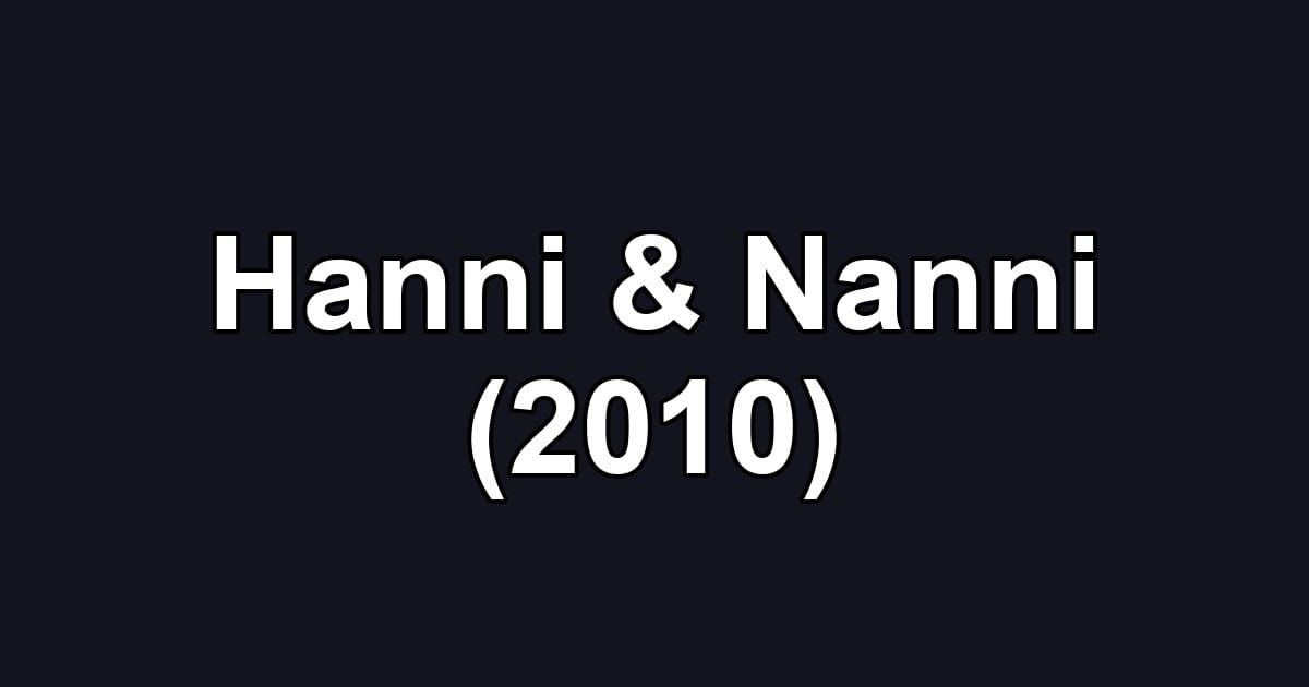 Hanni & Nanni (2010)
