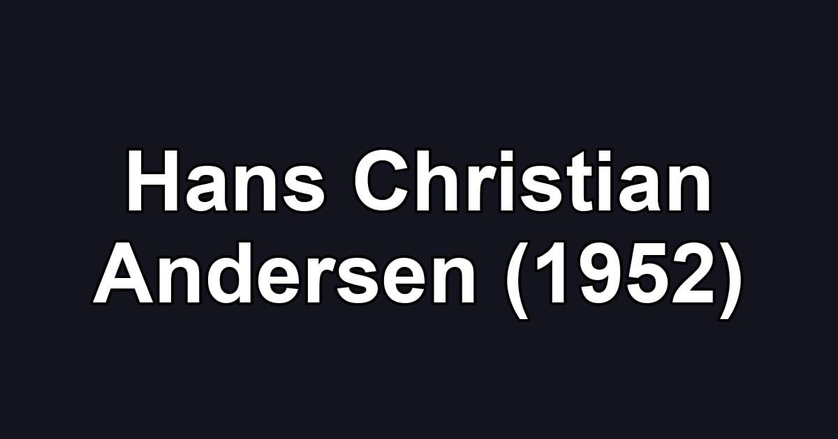 Hans Christian Andersen (1952)