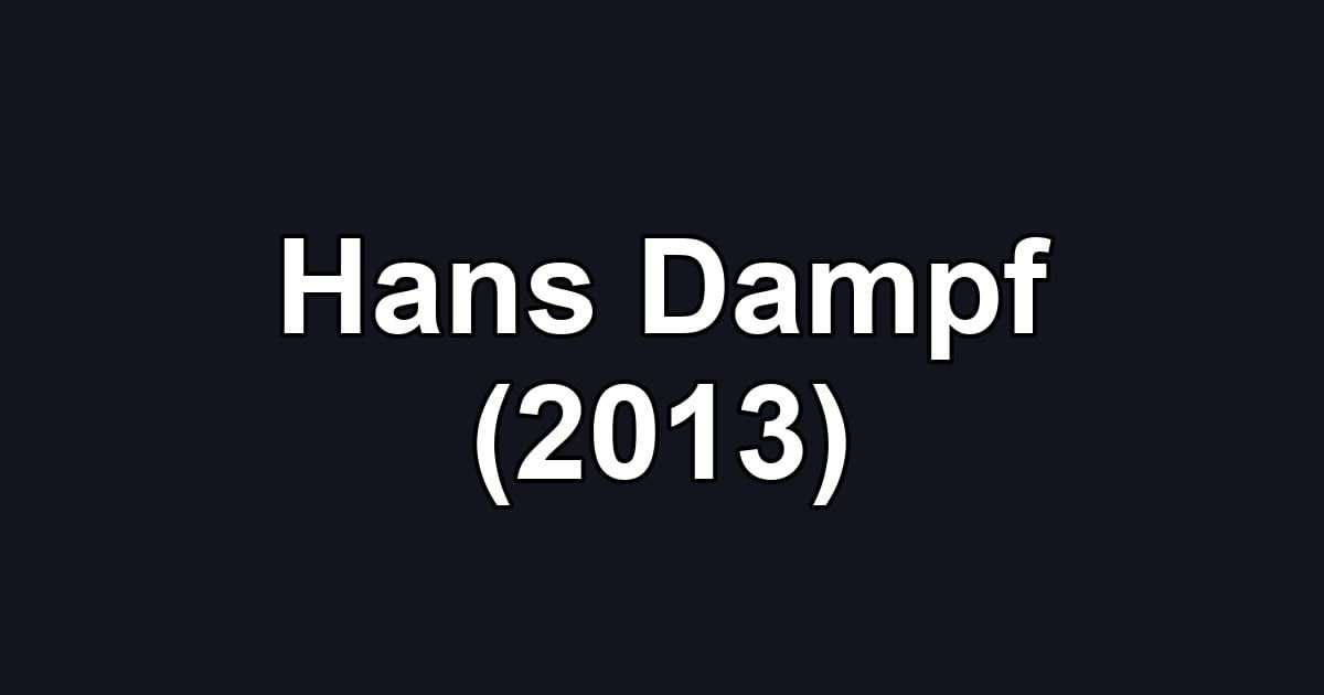 Hans Dampf (2013)