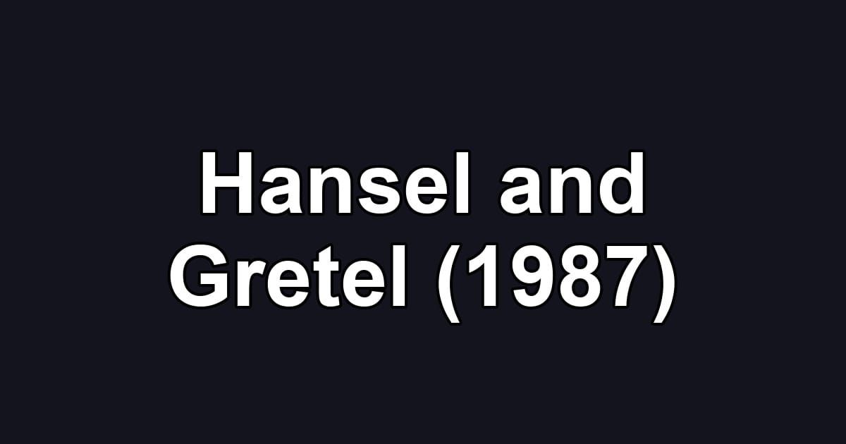 Hansel and Gretel (1987)