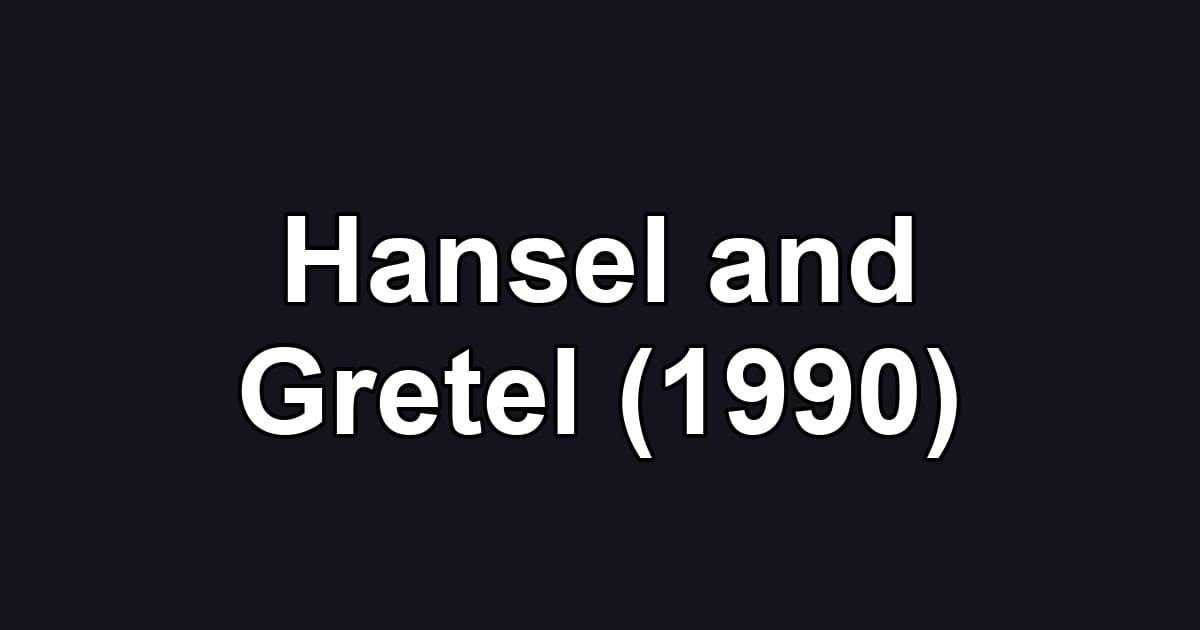 Hansel and Gretel (1990)