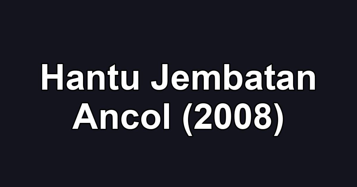 Hantu Jembatan Ancol (2008)