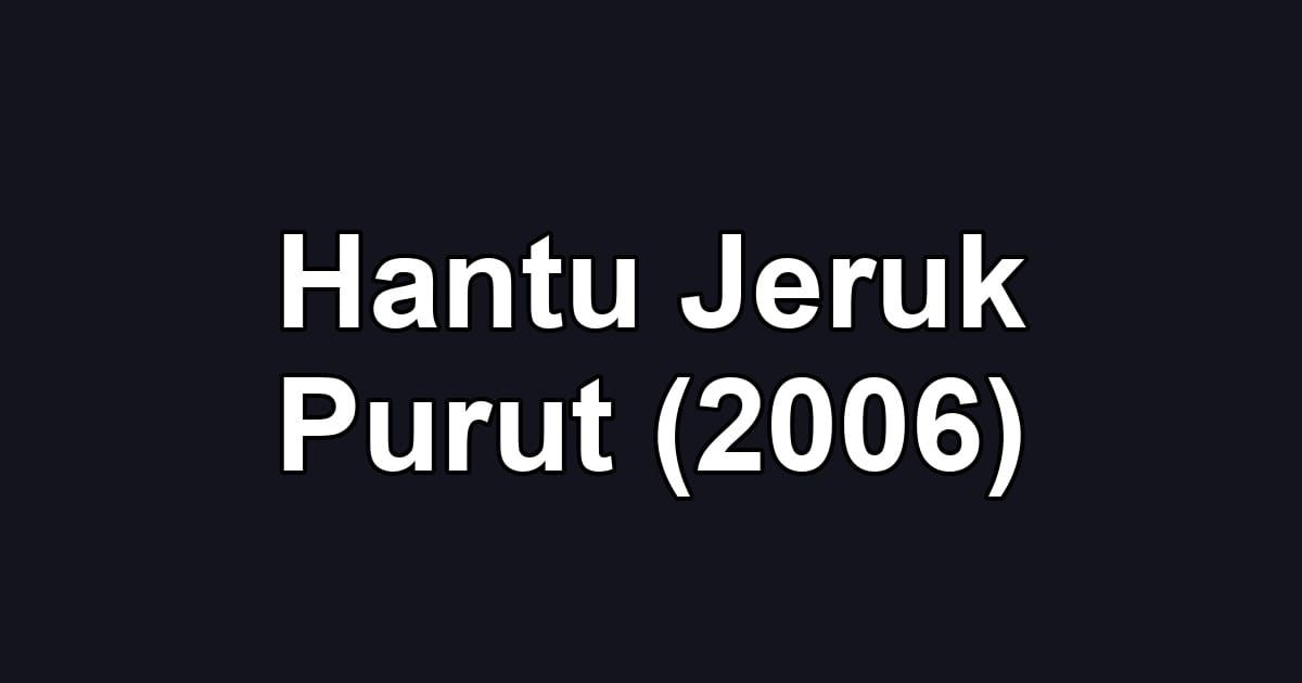 Hantu Jeruk Purut (2006)