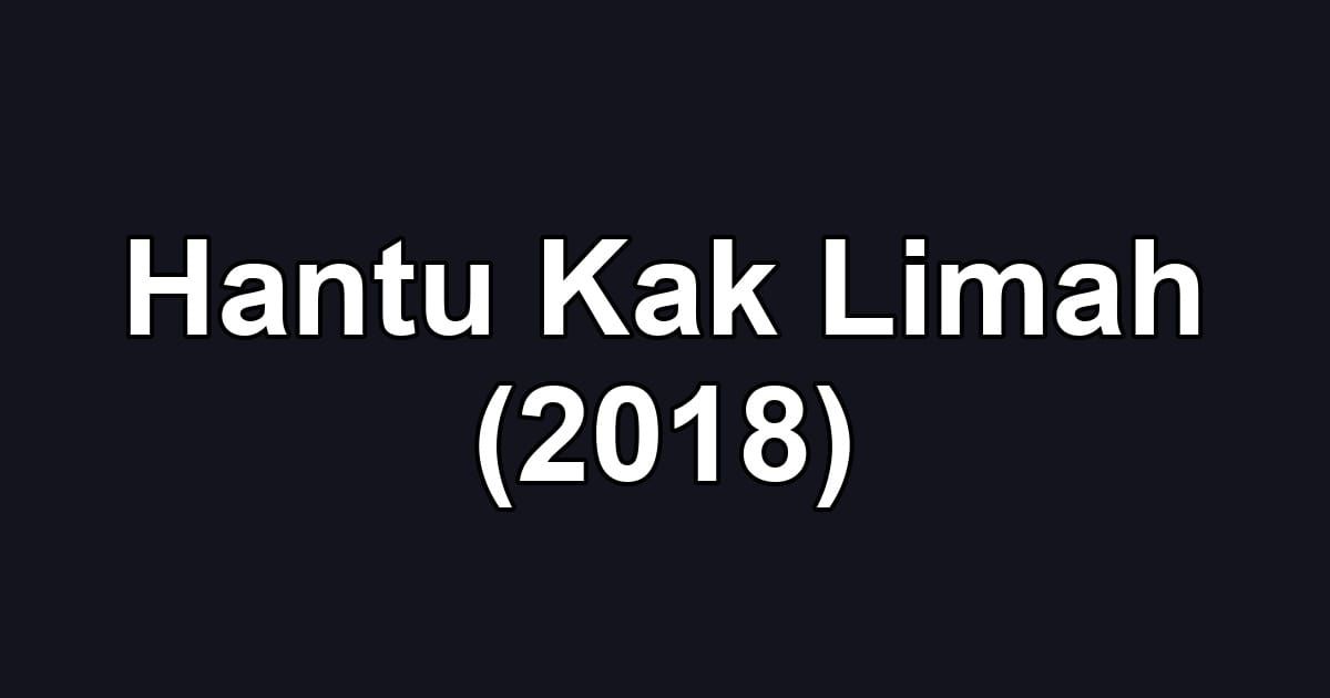 Hantu Kak Limah (2018)