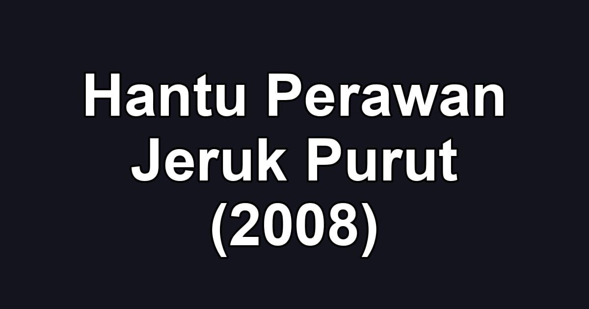 Hantu Perawan Jeruk Purut (2008)