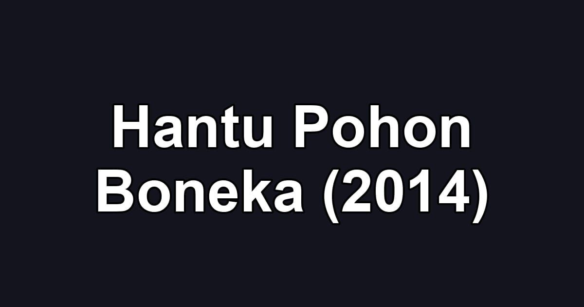 Hantu Pohon Boneka (2014)