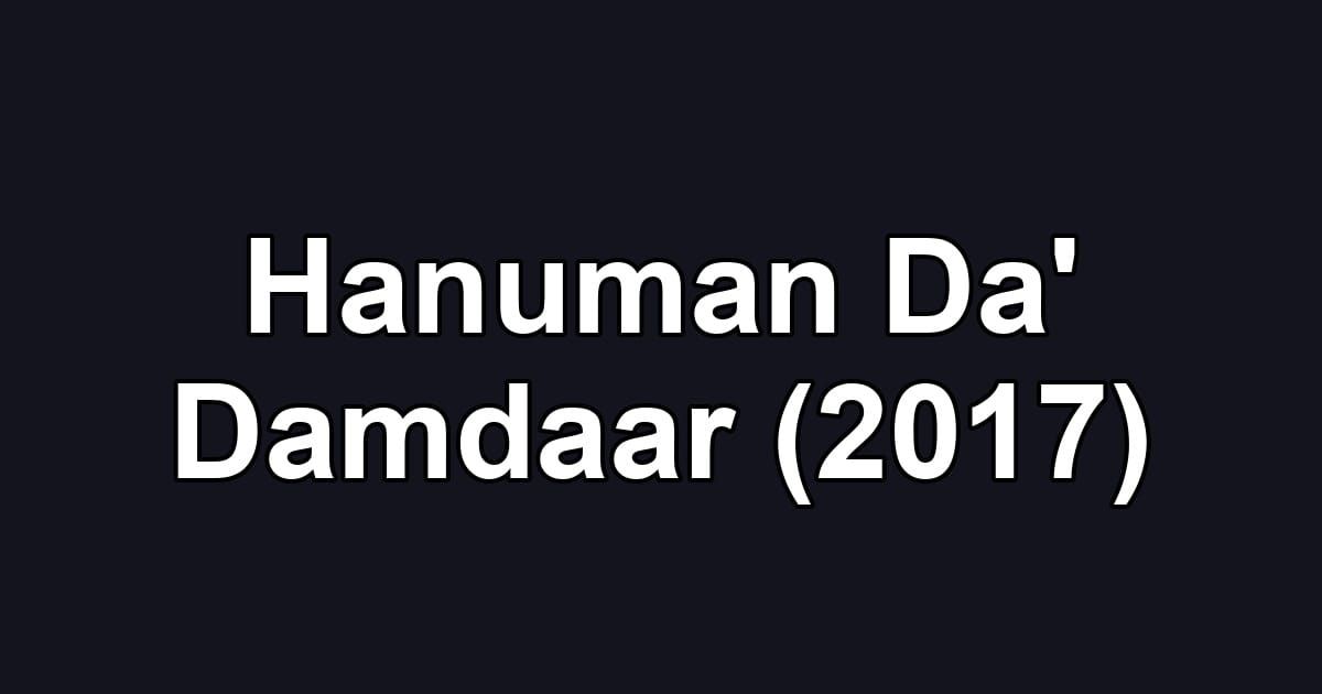 Hanuman Da' Damdaar (2017)