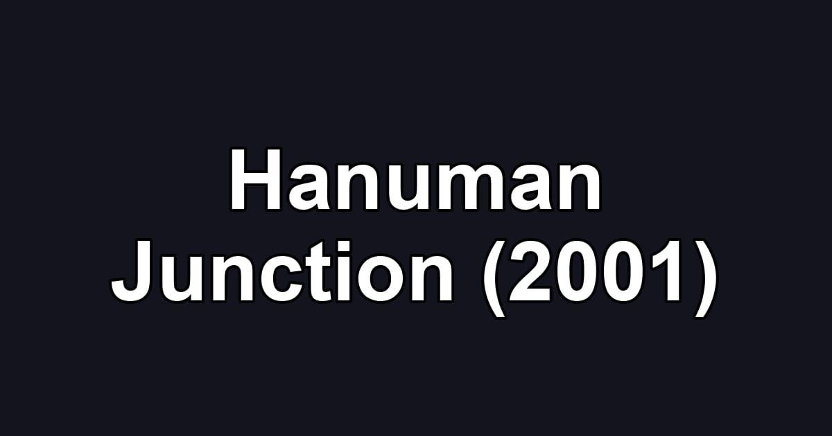 Hanuman Junction (2001)