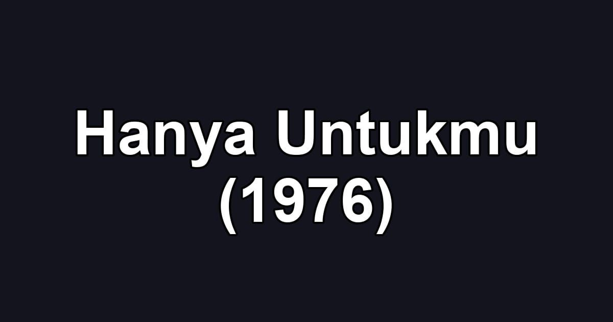 Hanya Untukmu (1976)