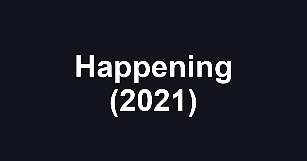 Happening (2021)