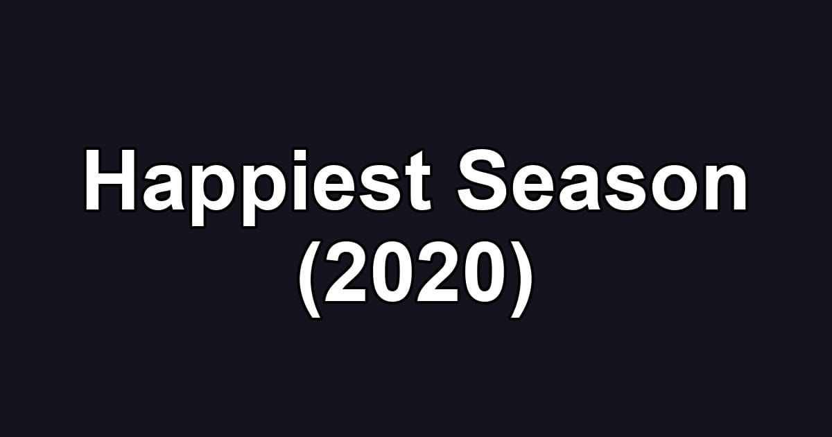 Happiest Season (2020)